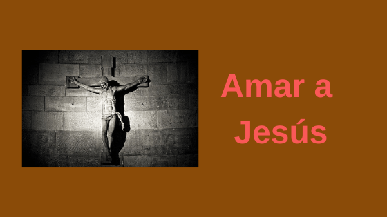 Amar a Jesús